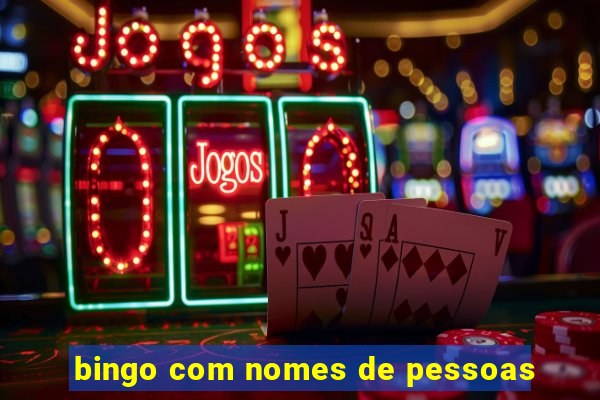 bingo com nomes de pessoas